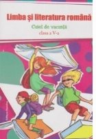 coperta Limba si literatura romana. Caiet de vacanta clasa a V-a