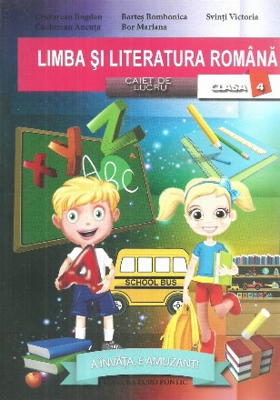 Limba si literatura romana. Caiet de lucru. Clasa a IV-a