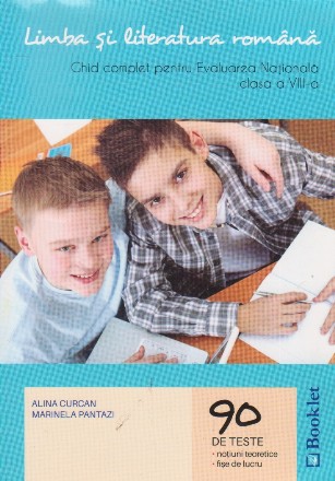 Limba si literatura romana. Ghid complet pentru evaluarea nationala clasda a VIII-a