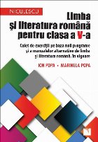 Limba si literatura romana pentru clasa a V-a. Caiet de exercitii pe baza noii programe si a manualelor altern