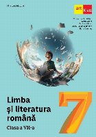 Limba si literatura romana. Manual clasa a VII-a