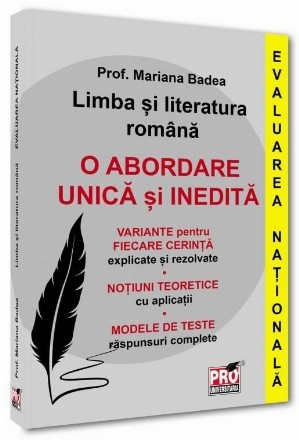 Limba si literatura romana. Evaluarea Nationala. O abordare unica si inedita