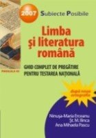 coperta LIMBA SI LITERATURA ROMANA. GHID COMPLET DE PREGATIRE PENTRU TESTAREA NATIONALA 2007