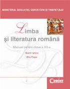 LIMBA SI LITERATURA ROMANA. MANUAL PENTRU CLASA A XII-A