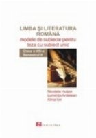 Limba si literatura romana. Modele de teste pentru teza cu subiect unic. Clasa a VIII-a.Semestrul II