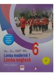Limba moderna 1. Limba engleza. Teorie si aplicatii. Clasa a VI-a