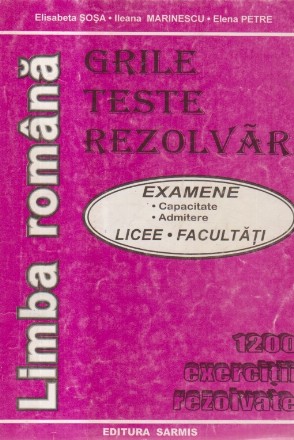 Limba romana - 1200 exercitii rezolvate (examene, licee, facultati)
