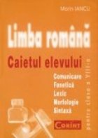 Limba romana. Caietul elevului clasa a VIII-a: Comunicare, fonetica, lexic, morfologie, sintaxa
