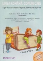 Limba Romana.Comunicare-Fise de lucru.Teste initiale,formative si finale(clasa a VI-a,sem 1)