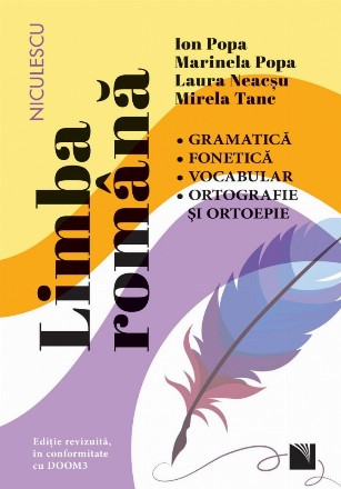 Limba romana. Gramatica, fonetica, vocabular, ortografie si ortoepie. Editie revizuita, in conformitate cu DOOM3