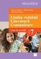 Limba romana. Literatura. Comunicare. Clasa a VII-a. Caiet de exercitii (Cheroiu)