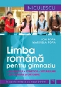 Limba romana pentru gimnaziu. Gramatica, fonetica, vocabular, ortografie si ortoepie