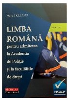 Limba română pentru admiterea la Academia de Poliţie şi la facultăţile de drept