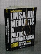coperta Linsajul mediatic in politica romaneasca. 1919 - Adevarul versus Ion I.C. Bratianu