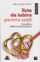Liste de iubire pentru sotii. Pasi simpli spre casnicia ideala
