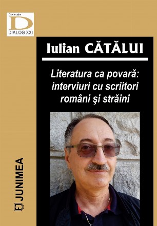 Literatura ca povară : interviuri cu scriitori români şi străini