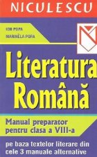 Literatura romana - Manual preparator pentru clasa a VIII-a; pe baza textelor literare din cele 3 manuale alte