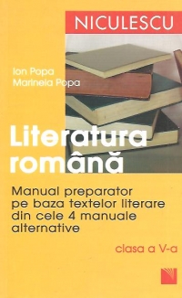 Literatura romana. Manual preparator pentru clasa a V-a pe baza textelor literare din cele 4 manuale alternative