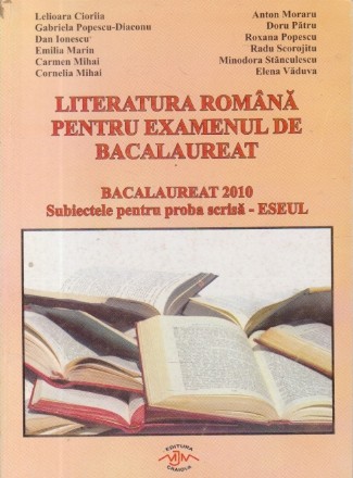 Literatura romana pentru examenul de bacalaureat - Bacalaureat 2010. Subiectele pentru proba scrisa - Eseul