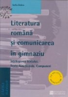 coperta Literatura romana si comunicarea in gimnaziu. Intelegerea textului. Texte functionale. Compuneri
