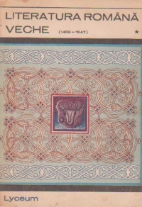 Literatura romana veche (1402-1647), Volumul I