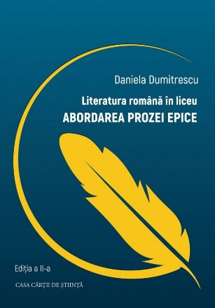 Literatura română în liceu : abordarea prozei epice