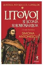 coperta Litovoi şi Şcoala Solomonarilor - Vol. 4 (Set of:Istoria povestită copiilorVol. 4)