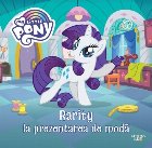 coperta My little pony. Rarity la prezentarea de moda