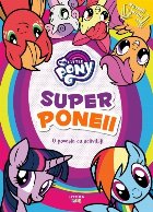 little pony Superponeii poveste activitati