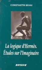 La logique d Hermes. Etudes sur l Imaginaire