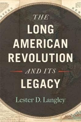 Long American Revolution and Its Legacy
