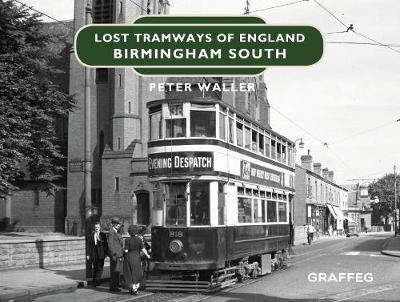 Lost Tramways of England: Birmingham South
