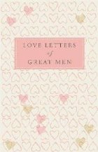 Love Letters Great Men