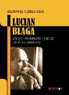 Lucian Blaga : studii, portrete, eseuri, cronici literare