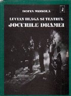 Lucian Blaga teatrul Jocurile dramei