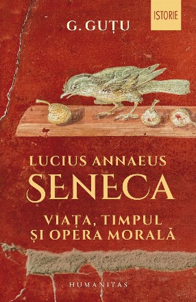 Lucius Annaeus Seneca.Viața, timpul și opera morală