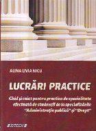 Lucrari practice - Ghid si caiet pentru practica de specialitate efectuata de studentii de la specializarile A