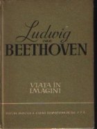 coperta Ludwig van Beethoven - Viata in imagini