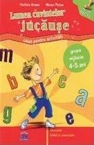 Lumea cuvintelor jucause. Caiet pentru activitati - Grupa mijlocie 4-5 ani
