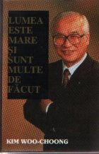 Lumea este mare sunt multe