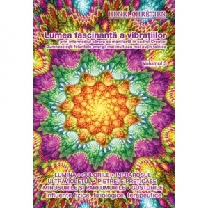Lumea fascinanta a vibratiilor volumul 3