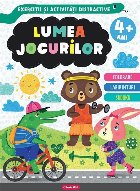 coperta Lumea jocurilor : exerciţii şi activităţi distractive,4+ ani