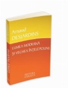 Lumea moderna vechea intelepciune