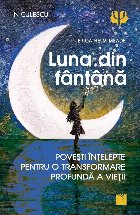 coperta Luna din fantana. Povesti intelepte pentru o transformare profunda a vietii