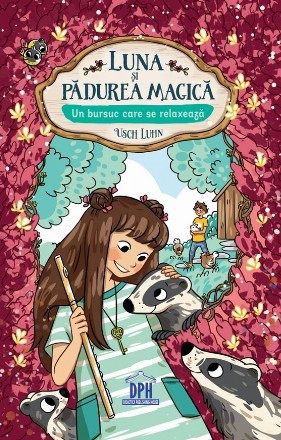 Luna si Padurea magica. Volumul 6: Un bursuc care se relaxeaza