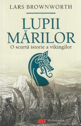 Lupii mărilor : o scurtă istorie a vikingilor