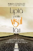 Lupta pentru visul tau Concentrarea