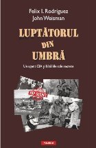 coperta Luptătorul din umbră: un agent CIA și bătăliile sale secrete