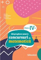 Mă pregătesc pentru concursul de mate : clasa a IV-a