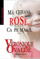 coperta Ma cheama Rose, ca pe mama